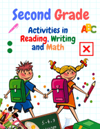 Second Grade: Activities in Reading, Writing and Math