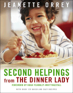 Second Helpings from the Dinner Lady: With Over 120 Quick and Easy Recipes