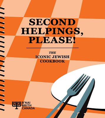 Second Helpings, Please!: The Iconic Jewish Cookbook - Gilletz, Norene (Editor)