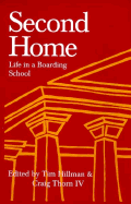 Second Home: Life in a Boarding School - Hillman, Tim (Editor), and Thorn, Craig, IV (Editor)