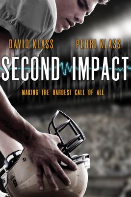 Second Impact: Making the Hardest Call of All - Klass, David, and Klass, Perri