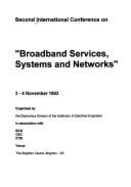 Second International Conference on "Broadband Services, Systems, and Networks": 3-4 November 1993, Venue, the Brighton Centre, Brighton, UK