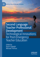 Second Language Teacher Professional Development: Technological Innovations for Post-Emergency Teacher Education