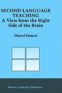 Second Language Teaching: A View from the Right Side of the Brain