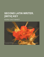 Second Latin Writer. [With] Key