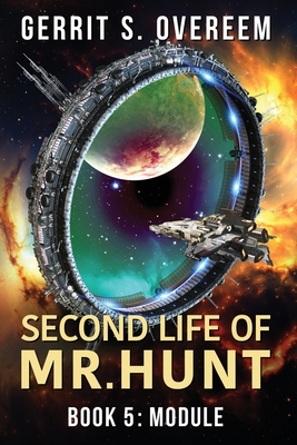 Second Life of Mr. Hunt: Book 5: Module - Overeem, Gerrit S