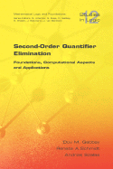 Second Order Quantifier Elimination: Foundations, Computational Aspects and Applications