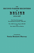 Second Parish Registers of Belize, 1813-1827; The First Newspaper: The Honduras Gazette, 1826-1827; The 1826 Census, Pages 209-236; And the 1829 Censu