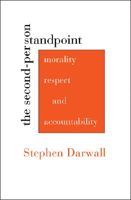 Second-Person Standpoint - Darwall, Stephen L