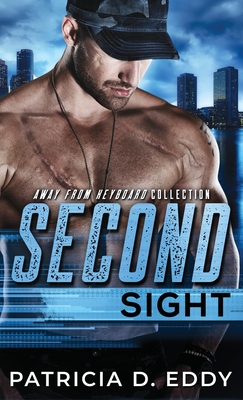 Second Sight: An Away From Keyboard Romantic Suspense Standalone - Eddy, Patricia D