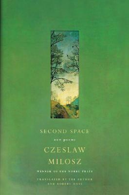 Second Space: New Poems - Milosz, Czeslaw