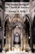 Second Spring of Church in America - Kelly, George A