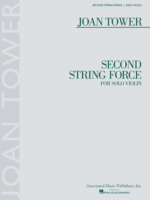 Second String Force: Violin Solo - Tower, Joan (Composer)