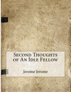 Second Thoughts of An Idle Fellow