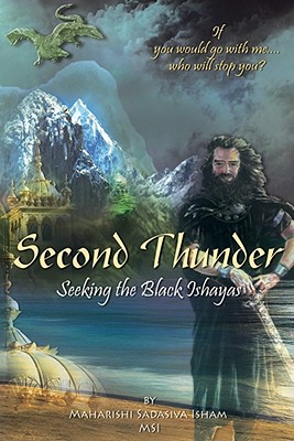 Second Thunder: Seeking the Black Ishayas - Isham, Maharishi Sadasiva