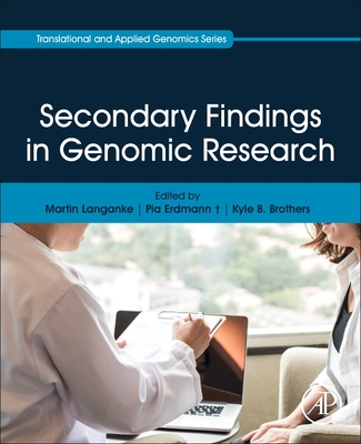 Secondary Findings in Genomic Research - Langanke, Martin (Volume editor), and Erdmann, Pia (Volume editor), and Brothers, Kyle B. (Volume editor)