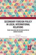 Secondary Foreign Policy in Local International Relations: Peace-building and reconciliation in border regions