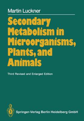 Secondary Metabolism in Microorganisms, Plants, and Animals - Luckner, Martin