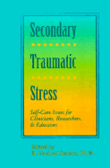 Secondary Traumatic Stress: Self-Care Issues for Clinicians, Researchers, and Educators - Sidran Press, and Stamm, B Hudnall (Editor)