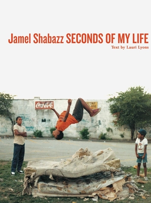 Seconds of My Life - Shabazz, Jamel, and Lyons, Lauri (Contributions by)