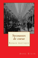 Secousses de Coeur: Roman Erotique