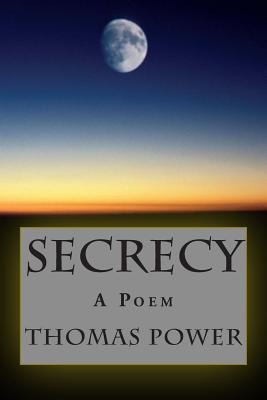 Secrecy: A Poem - Power, Thomas
