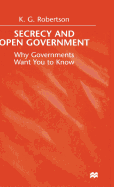 Secrecy and Open Government: Why Governments Want you to Know