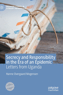 Secrecy and Responsibility in the Era of an Epidemic: Letters from Uganda