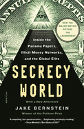 Secrecy World (Now the Major Motion Picture the Laundromat): Inside the Panama Papers, Illicit Money Networks, and the Global Elite