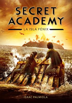 Secret Academy 1. La Isla F?nix / Secret Academy #1 - Palmiola, Isaac