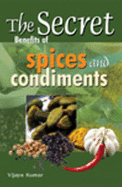 Secret Benefits of Spices & Condiments - Kumar, Vijaya