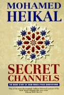 Secret Channels: The Inside Story of Arab-Israeli Peace Negotiations