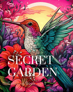 Secret Garden Coloring Book vol.3: An Adult Coloring Book Featuring Magical Garden Scenes, Adorable
