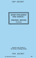 Secret Intelligence Field Manual: Strategic Services