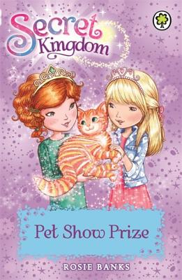 Secret Kingdom: Pet Show Prize: Book 29 - Banks, Rosie