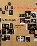 Secret Knowledge: Rediscovering the Lost Techniques of the Old Masters - Hockney, David