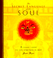 Secret Language of the Soul: A Visual Exploration of the Spiritual World - Hope, Jane, and Chronicle Books