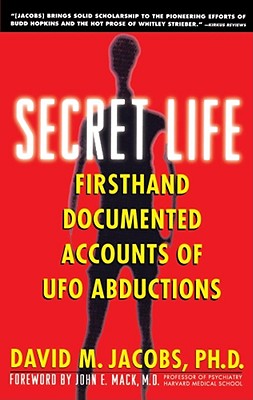 Secret Life: Firsthand, Documented Accounts of UFO Abductions - Jacobs, David M