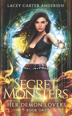 Secret Monsters: A Paranormal Reverse Harem Romance - Andersen, Lacey Carter