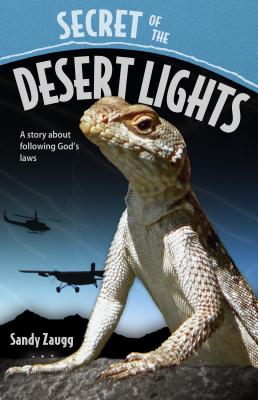 Secret of the Desert Lights: A Story about Following God's Laws - Zaugg, Sandra L