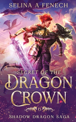 Secret of the Dragon Crown - Fenech, Selina A