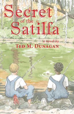 Secret of the Satilfa - Dunagan, Ted M