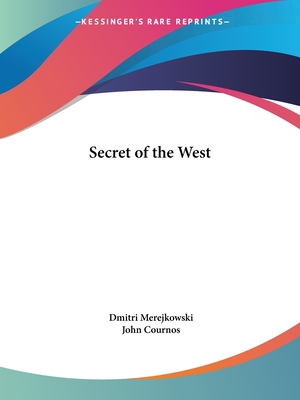 Secret of the West - Merejkowski, Dmitri, and Cournos, John (Translated by)