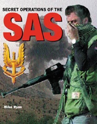Secret Operations of the SAS - Ryan, Mike