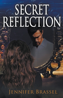 Secret Reflection - Brassel, Jennifer