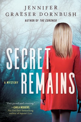Secret Remains: A Coroner's Daughter Mystery - Dornbush, Jennifer Graeser