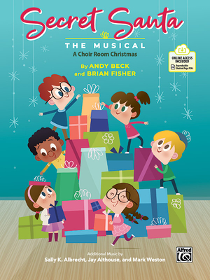 Secret Santa -- The Musical: A Choir Room Christmas, Book & Online Pdf/Audio - Beck, Andy (Composer), and Fisher, Brian (Composer), and Albrecht, Sally K (Composer)