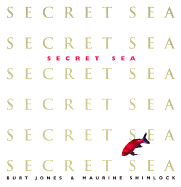 Secret Sea - Jones, Burt, and Shimlock, Maurine