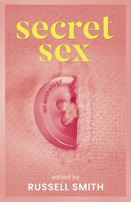 Secret Sex: An Anthology - Smith, Russell (Editor)