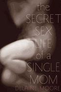 Secret Sex Life of a Single Mom